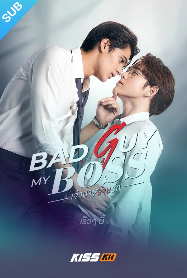 Bad Guy My Boss – Kisskh English Subtiles